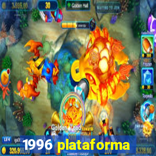 1996 plataforma